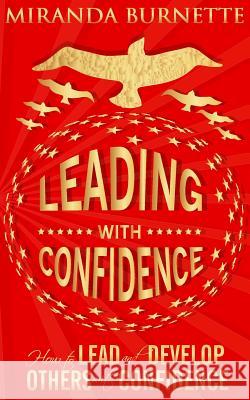 Leading With Confidence: How to Lead and Develop Others With Confidence Moore, Jackie 9780999893821 Keys to Success Publishing, LLC - książka