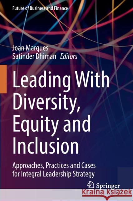 Leading With Diversity, Equity and Inclusion: Approaches, Practices and Cases for Integral Leadership Strategy  9783030956547 Springer Nature Switzerland AG - książka