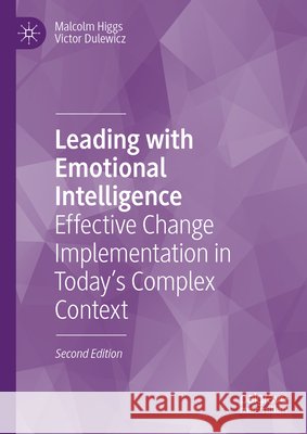 Leading with Emotional Intelligence: Effective Change Implementation in Today's Complex Context Malcolm Higgs Victor Dulewicz 9783031489693 Palgrave MacMillan - książka