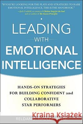 Leading with Emotional Intelligence: Hands-On Strategies for Building Confident and Collaborative Star Performers Reldan Nadler 9780071750950  - książka