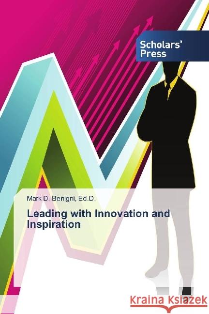 Leading with Innovation and Inspiration Benigni, Mark D. 9783330653412 Scholar's Press - książka