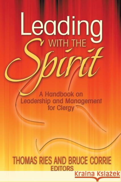 Leading with the Spirit: A Handbook on Leadership and Management for Clergy Thomas Ries Bruce Corrie 9781942304043 Lutheran University Press - książka