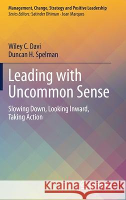 Leading with Uncommon Sense: Slowing Down, Looking Inward, Taking Action Davi, Wiley C. 9783030419707 Springer - książka