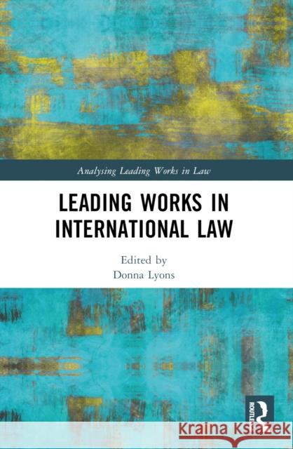 Leading Works in International Law Donna Lyons 9780367679248 Routledge - książka