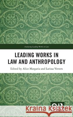 Leading Works in Law and Anthropology Alice Margaria Larissa Vetters 9781032118536 Routledge - książka