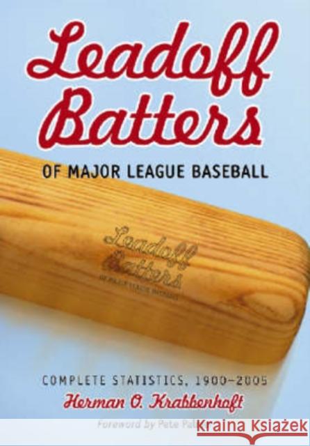 Leadoff Batters of Major League Baseball: Complete Statistics, 1900-2005 Krabbenhoft, Herman O. 9780786422913 McFarland & Company - książka