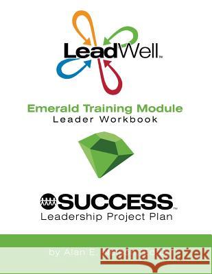 LeadWell Emerald Training Module Leader Workbook Nelson, Alan E. 9781475140316 Createspace Independent Publishing Platform - książka