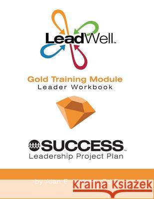 LeadWell Gold Training Module Leader Workbook Nelson, Alan E. 9781494483326 Createspace Independent Publishing Platform - książka
