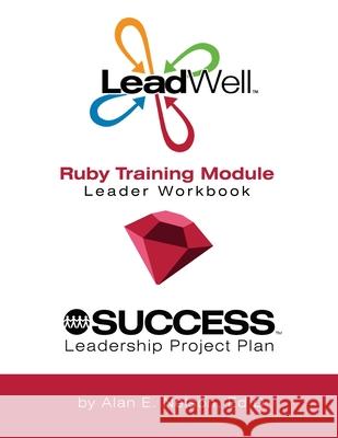 LeadWell Ruby Training Module Leader Workbook Nelson, Alan E. 9781479198115 Createspace Independent Publishing Platform - książka