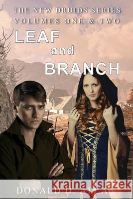 Leaf and Branch (New Druids Series Vol 1 & 2) Donald D. Allan 9780995849013 Copper Penny Publishing - książka