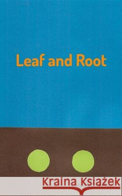 Leaf and Root Noah Orenfant 9781364692407 Blurb - książka