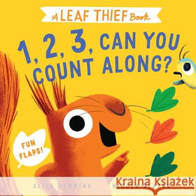 Leaf Thief: 1, 2, 3, Can You Count Along? Alice Hemming Nicola Slater 9781464239410 Sourcebooks Jabberwocky - książka