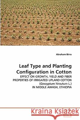 Leaf Type and Planting Configuration in Cotton Abraham Birru 9783639294156 VDM Verlag - książka