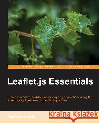 Leaflet.Js Essentials Paul Crickard 9781783554812 Packt Publishing - książka