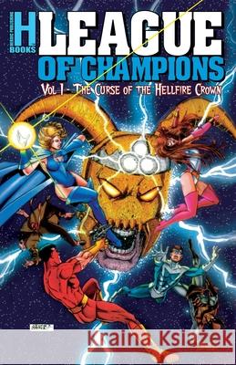 League of Champions, Volume 1: The Curse of the Hellfire Crown Dennis Mallonee 9781967199334 Critical Blast - książka
