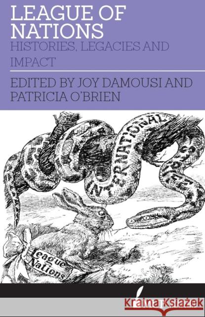 League of Nations: Histories, Legacies and Impact Damousi, Joy 9780522872514 Academic Monographs - książka