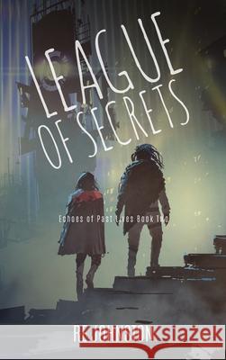 League of Secrets: Echoes of Past Lives Book Two Re Johnston 9781732296459 Gazebo Bookworks - książka
