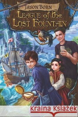 League of the Lost Fountain Jason Born 9781544281391 Createspace Independent Publishing Platform - książka