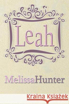 Leah Melissa Hunter 9781483652269 Xlibris Corporation - książka