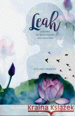 Leah: A Story of Meditation and Healing Stuart Perrin 9781548169237 Createspace Independent Publishing Platform - książka