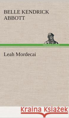 Leah Mordecai Belle K (Belle Kendrick) Abbott 9783849521127 Tredition Classics - książka