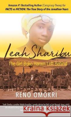 Leah Sharibu: The Girl Boko Haram Left Behind Reno Omokri 9781732492233 Ezekiel Press - książka