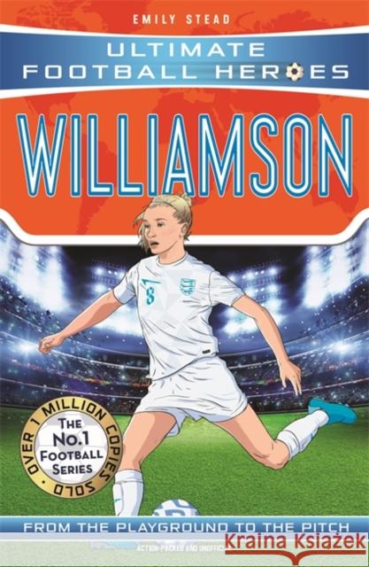 Leah Williamson (Ultimate Football Heroes - The No.1 football series): Collect Them All! Emily Stead 9781800786370 Bonnier Books Ltd - książka