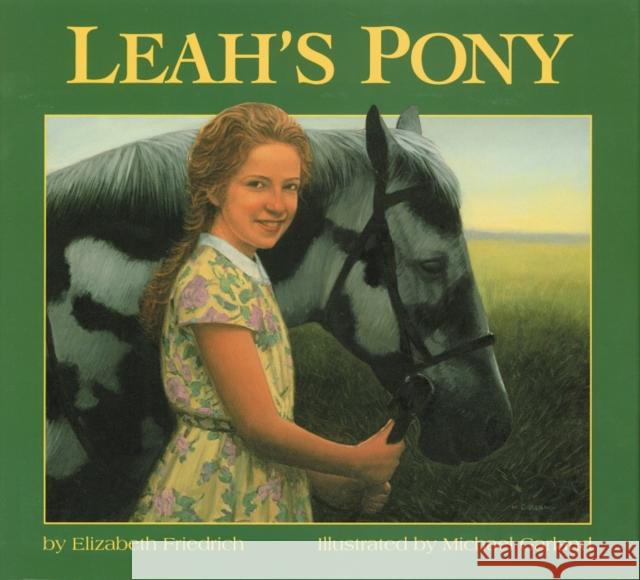 Leah's Pony Elizabeth Friedrich Michael Garland 9781563978289 Boyds Mills Press - książka