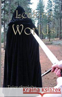 Leaking Worlds Tyler Appleby 9781730708275 Independently Published - książka