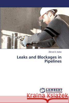Leaks and Blockages in Pipelines A. Sattar Ahmed 9783659000928 LAP Lambert Academic Publishing - książka