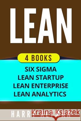 Lean: 4 Manuscripts - Six Sigma, Lean Startup, Lean Analytics & Lean Enterprise Harry Altman 9781978348073 Createspace Independent Publishing Platform - książka