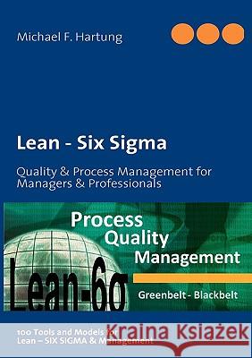 Lean - Six Sigma: Quality & Process Management for Managers & Professionals Michael Hartung 9783839149317 Books on Demand - książka