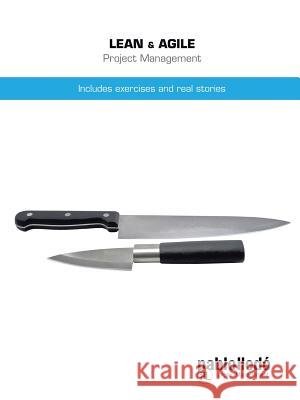 Lean & Agile Project Management: Includes Exercises and Real Stories Paul Leido 9781490739717 Trafford Publishing - książka