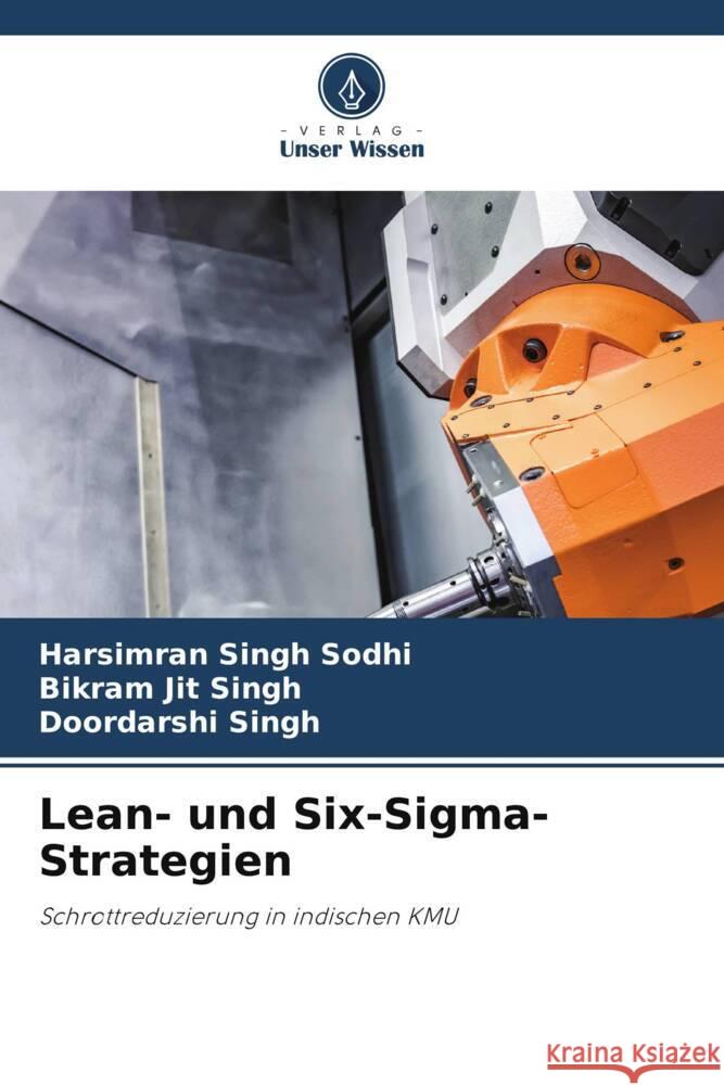 Lean- und Six-Sigma-Strategien Sodhi, Harsimran Singh, Singh, Bikram Jit, Singh, Doordarshi 9786208547677 Verlag Unser Wissen - książka