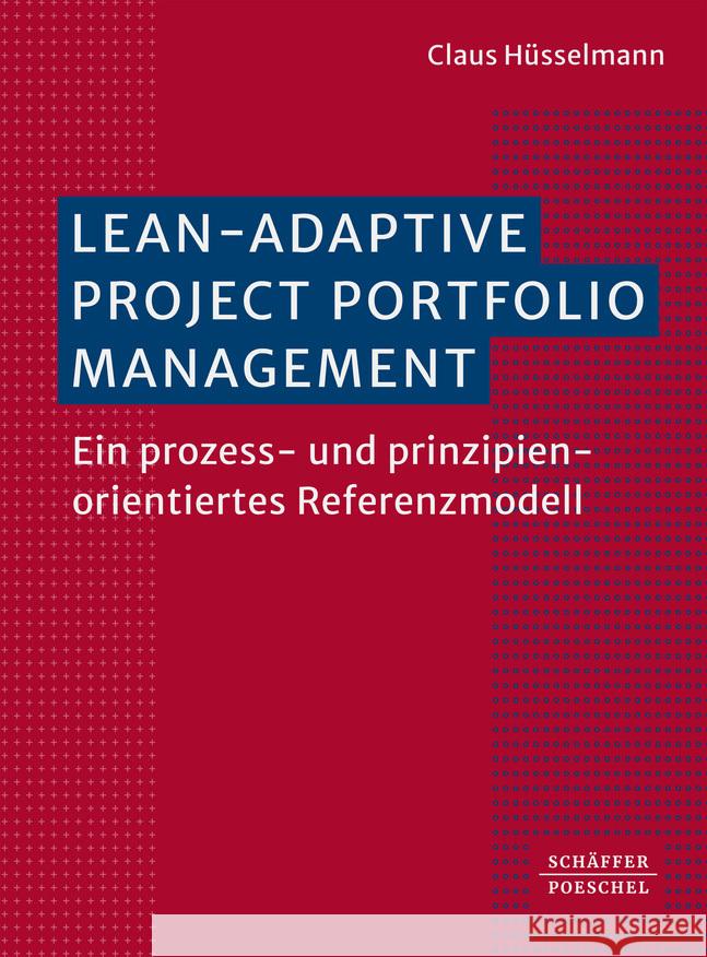 Lean-Adaptive Project Portfolio Management Hüsselmann, Claus 9783791059341 Schäffer-Poeschel - książka