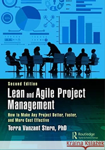 Lean and Agile Project Management: How to Make Any Project Better, Faster, and More Cost Effective, Second Edition Terra Vanzan 9780367359584 Productivity Press - książka