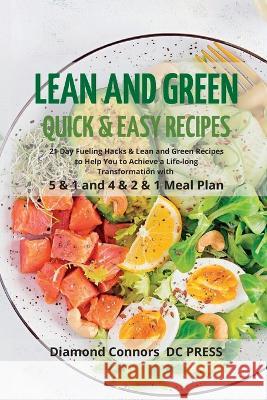 LEAN AND GREEN DIET Recipes: Lean and Green Diet Cookbook to Help You to Achieve a Life-long Transformation. Quick and easy Beginners Guide. Diamond Connors - DC Press 9781803612836 Diamond Connors - DC Press - książka