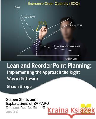 Lean and Reorder Point Planning: Implementing the Approach the Right Way in Software Shaun Snapp 9781939731401 Scm Focus - książka