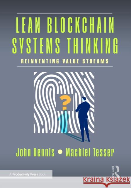 Lean Blockchain Systems Thinking: Reinventing Value Streams Machiel Tesser 9781032986326 Productivity Press - książka