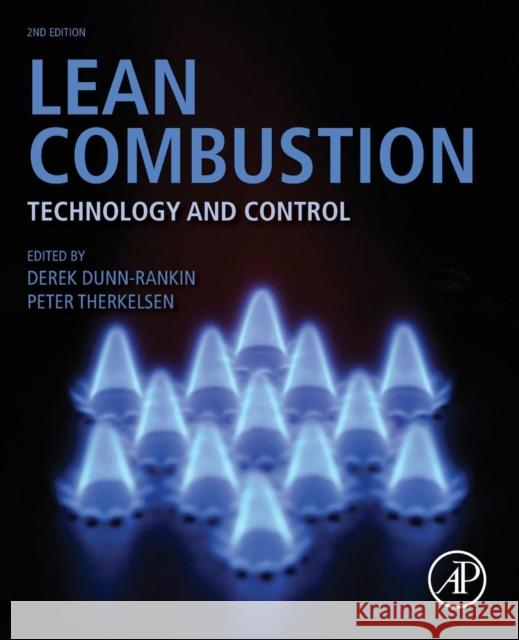 Lean Combustion: Technology and Control Dunn-Rankin, Derek Therkelsen, Peter  9780128045572 Elsevier Science - książka