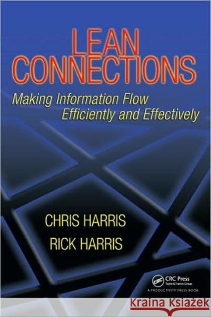 Lean Connections: Making Information Flow Efficiently and Effectively Harris, Chris 9781563273742 Productivity Press - książka