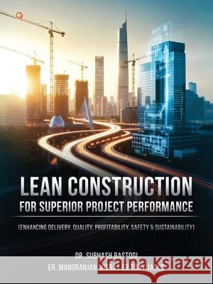 Lean Construction For Superior Project Performance Subhash Rastogi 9789374263945 Orangebooks Publication - książka