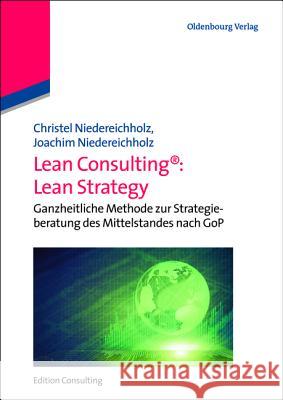 Lean Consulting: Lean Strategy Niedereichholz, Christel 9783486588361 Oldenbourg - książka