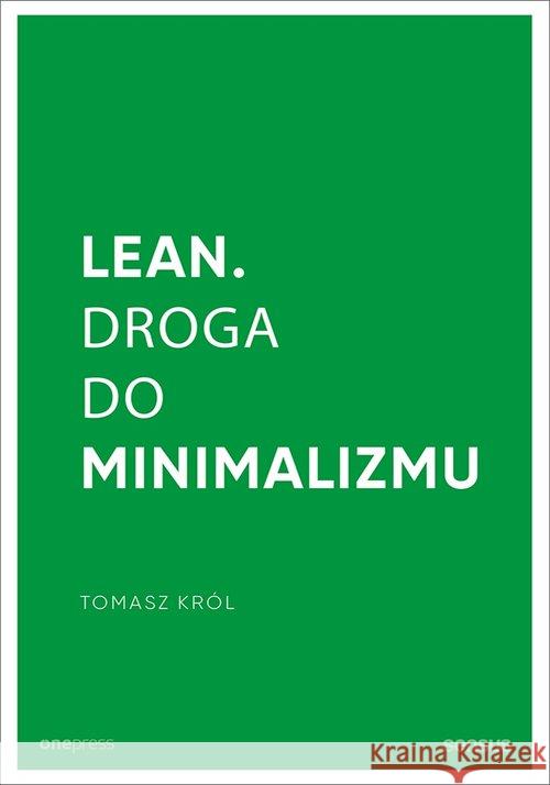 Lean. Droga do minimalizmu Król Tomasz 9788328361133 Helion - książka