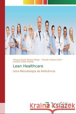 Lean Healthcare Oliveira Regis, Tatyana Karla 9786139673124 Novas Edicioes Academicas - książka