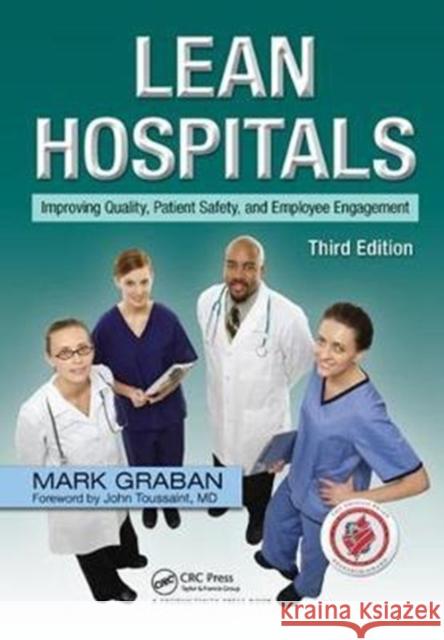 Lean Hospitals: Improving Quality, Patient Safety, and Employee Engagement, Third Edition Mark Graban 9781138431591 Productivity Press - książka