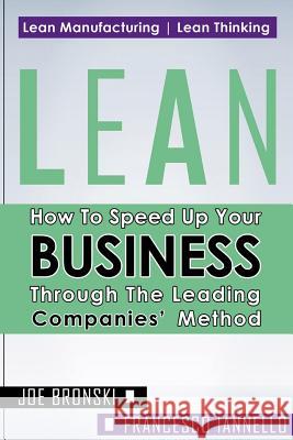 Lean: How to Speed Up Your Business Through the Leading Companies' Method Joe Bronski Francesco Iannello 9781530824892 Createspace Independent Publishing Platform - książka