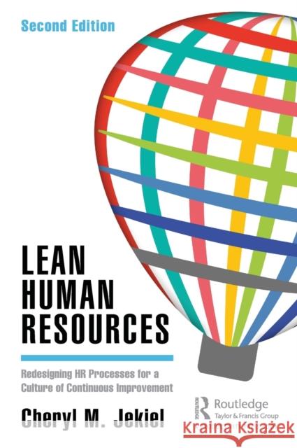Lean Human Resources: Redesigning HR Processes for a Culture of Continuous Improvement, Second Edition Cheryl M. Jekiel 9781138595415 Productivity Press - książka