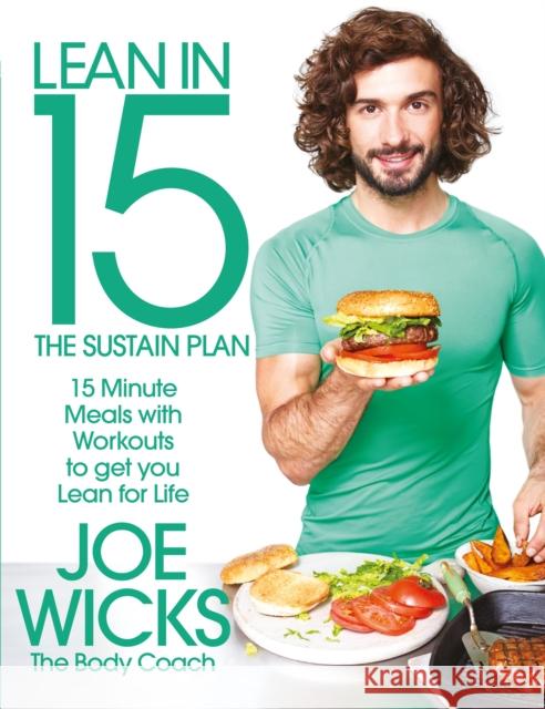 Lean in 15 - The Sustain Plan: 15 Minute Meals and Workouts to Get You Lean for Life Joe Wicks 9781509820221 Pan Macmillan - książka