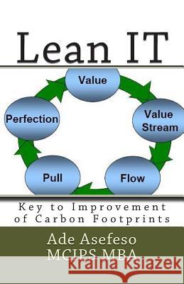 Lean IT: Key to Improvement of Carbon Footprints Asefeso McIps Mba, Ade 9781499774283 Createspace - książka